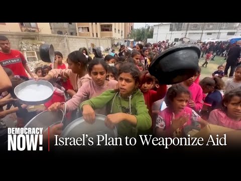 “Surveillance Humanitarianism”: As Gaza Starves, U.S.-Israeli Plan Would Further Weaponize Food