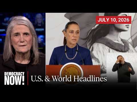 Top U.S. & World Headlines — July 10, 2026