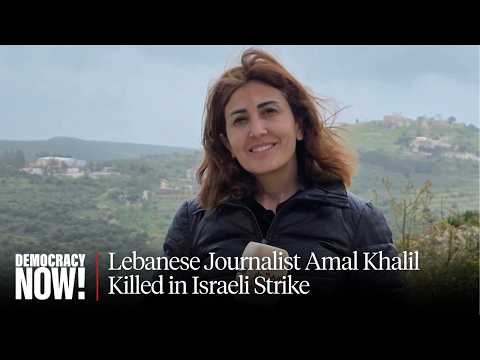 Lebanese Journalist Amal Khalil Killed in Israeli Strike