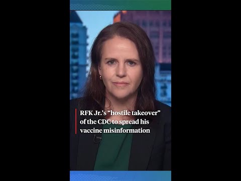 RFK Jr.'s "hostile takeover" of the CDC undermines science: vaccine expert