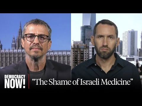 “The Shame of Israeli Medicine”: How Israeli Doctors Turned on Palestinian Colleagues & Patients