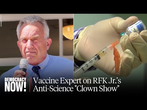 "A Clown Show": RFK Jr. Stacks CDC with Anti-Vaxxers, Cuts Funding for Int'l Vaccines