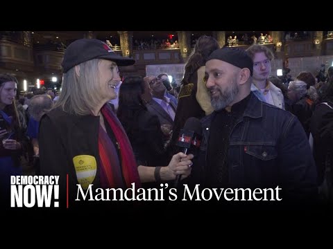 Mamdani's Movement: Organizers & Supporters Celebrate Stunning Victory & Repudiation of Trump