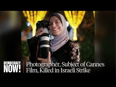Cannes Selects Film on Gaza Photographer Fatma Hassona; A Day Later, She's Killed in Israeli Strike