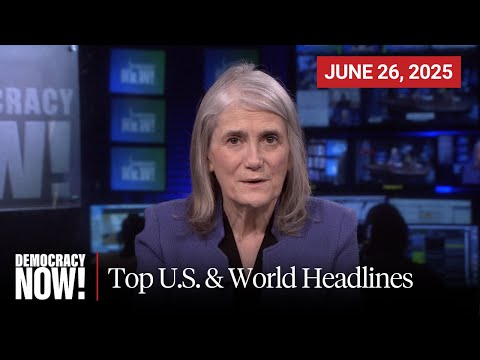 Top U.S. & World Headlines — June 26, 2025