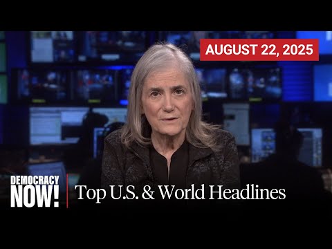 Top U.S. & World Headlines — August 22, 2025