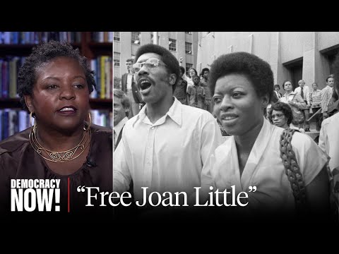 “Free Joan Little”: New Film on 1975 Murder Acquittal of Woman Sexually Assaulted by Prison Guard
