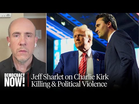 "A Moment of Great Peril": Jeff Sharlet on Killing of Charlie Kirk