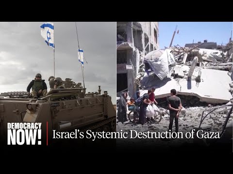 Making Gaza Unlivable: Israel Intensifies Attacks as Netanyahu Vows to Seize All of Gaza