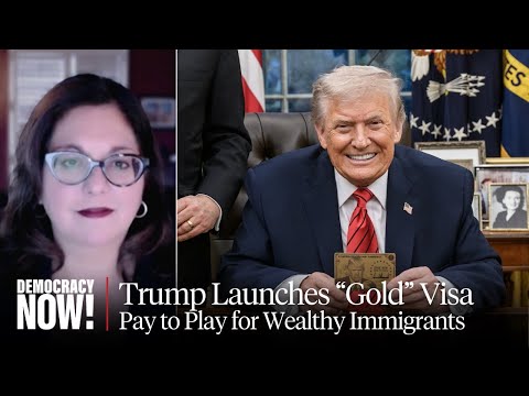 Trump Gold/Platinum Card: Amid Immigrant Crackdown, U.S. Sells Visas for Up to $5 Million