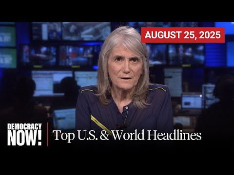 Top U.S. & World Headlines — August 25, 2025