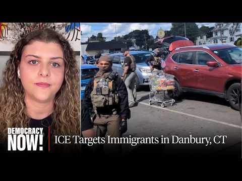 "Terrorizing Our City": ICE Targets Immigrants in Danbury, CT, Including at School Bus Stops