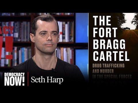 "The Fort Bragg Cartel": Book Exposes U.S. Special Forces' Involvement in Drug Trafficking & Murder